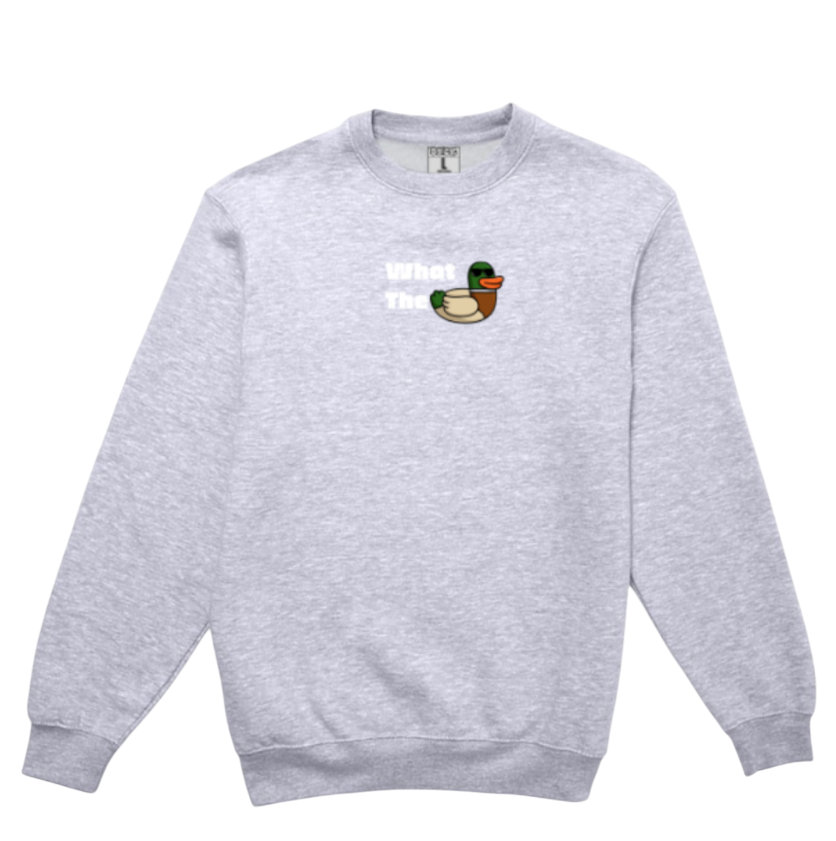 What The Duck Sweatshirt